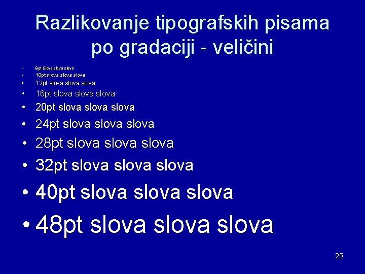 Razlikovanje tipografskih pisama po gradaciji - veličini • 8 pt Slova slova • 10 Razlikovanje tipografskih pisama po gradaciji - veličini • 8 pt Slova slova • 10