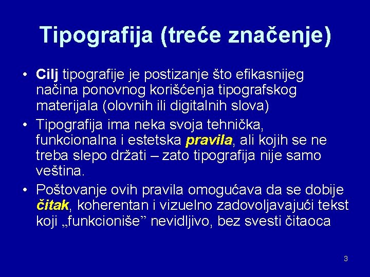 Tipografija (treće značenje) • Cilj tipografije je postizanje što efikasnijeg načina ponovnog korišćenja tipografskog Tipografija (treće značenje) • Cilj tipografije je postizanje što efikasnijeg načina ponovnog korišćenja tipografskog
