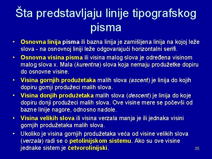 Šta predstavljaju linije tipografskog pisma • Osnovna linija pisma ili bazna linija je zamišljena Šta predstavljaju linije tipografskog pisma • Osnovna linija pisma ili bazna linija je zamišljena
