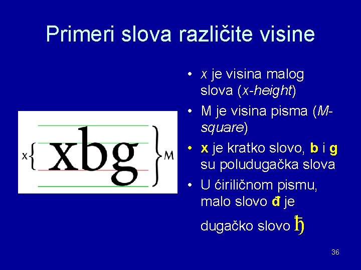 Primeri slova različite visine • x je visina malog slova (x-height) • M je Primeri slova različite visine • x je visina malog slova (x-height) • M je