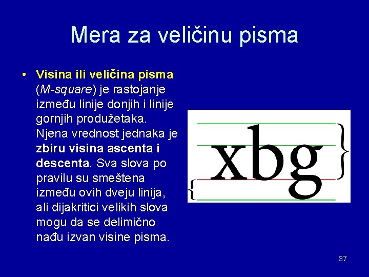 Mera za veličinu pisma • Visina ili veličina pisma (M-square) je rastojanje između linije Mera za veličinu pisma • Visina ili veličina pisma (M-square) je rastojanje između linije