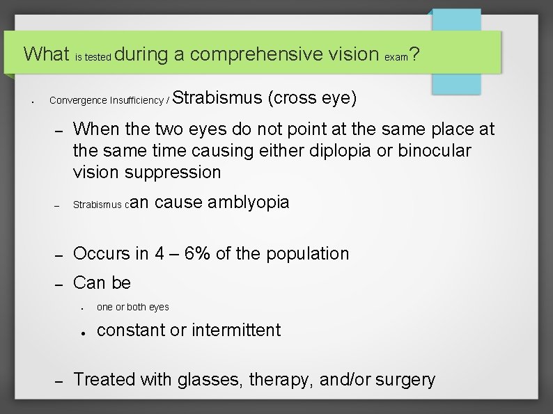 What is tested during a comprehensive vision exam? ● Convergence Insufficiency / Strabismus (cross