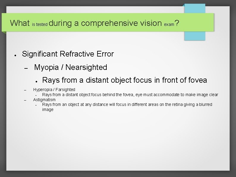 What is tested during a comprehensive vision exam? ● Significant Refractive Error – Myopia