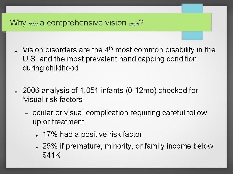 Why have a comprehensive vision exam? ● ● Vision disorders are the 4 th