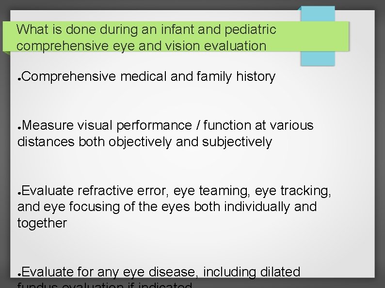 What is done during an infant and pediatric comprehensive eye and vision evaluation Comprehensive