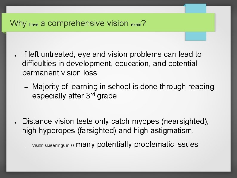 Why have a comprehensive vision exam? ● If left untreated, eye and vision problems