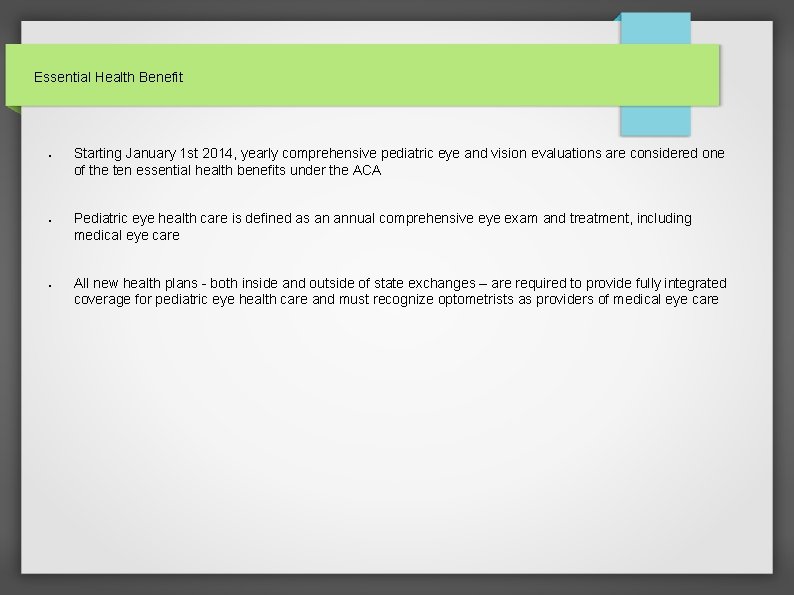 Essential Health Benefit ● ● ● Starting January 1 st 2014, yearly comprehensive pediatric