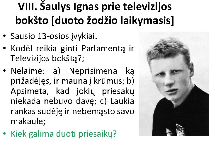 VIII. Šaulys Ignas prie televizijos bokšto [duoto žodžio laikymasis] • Sausio 13 -osios įvykiai.