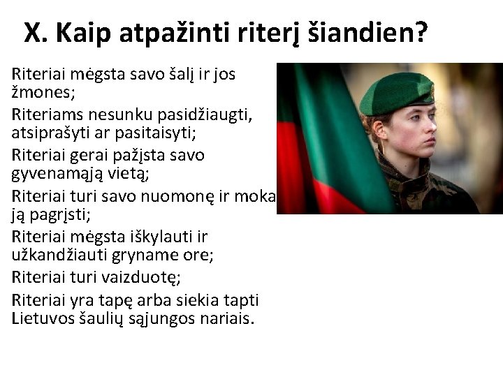 X. Kaip atpažinti riterį šiandien? Riteriai mėgsta savo šalį ir jos žmones; Riteriams nesunku