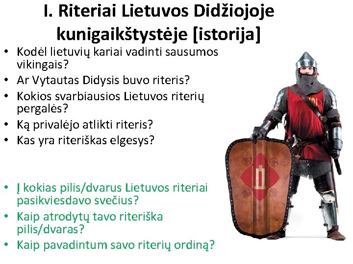 I. Riteriai Lietuvos Didžiojoje kunigaikštystėje [istorija] • Kodėl lietuvių kariai vadinti sausumos vikingais? •