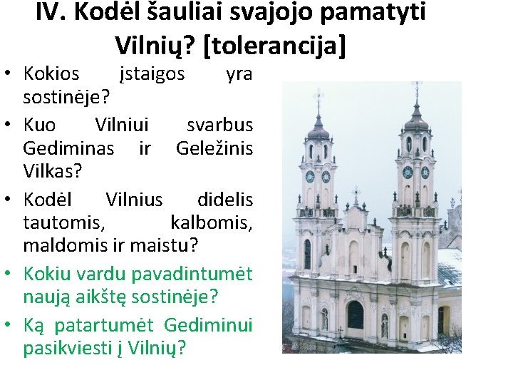 IV. Kodėl šauliai svajojo pamatyti Vilnių? [tolerancija] • Kokios įstaigos yra sostinėje? • Kuo