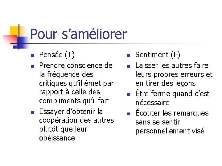 Pour s’améliorer n n n Pensée (T) Prendre conscience de la fréquence des critiques