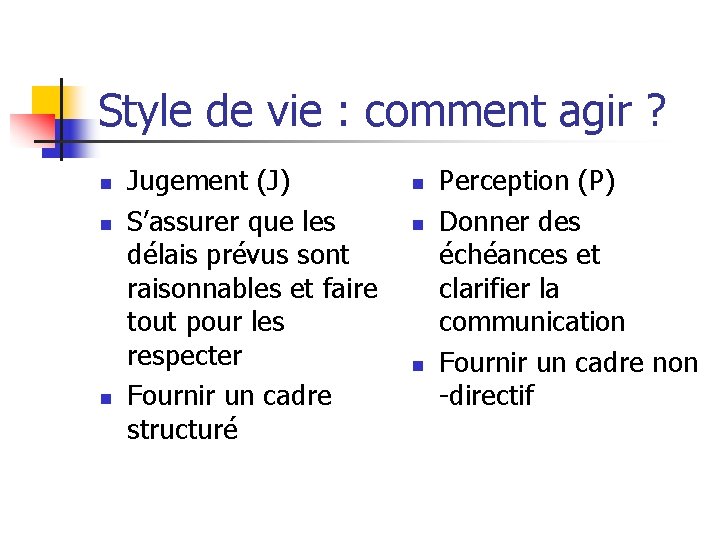 Style de vie : comment agir ? n n n Jugement (J) S’assurer que