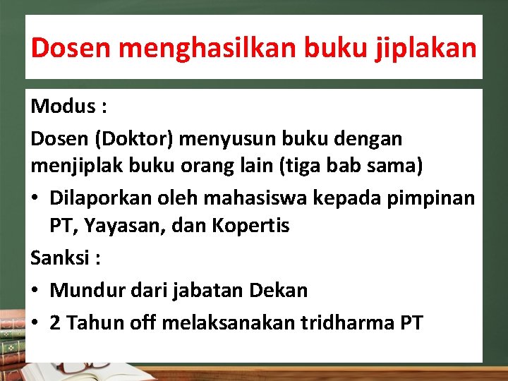 Dosen menghasilkan buku jiplakan Modus : Dosen (Doktor) menyusun buku dengan menjiplak buku orang