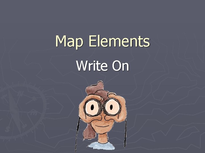 Map Elements Write On Map Elements Write On
