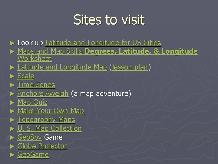 Sites to visit Look up Latitude and Longitude for US Cities Maps and Map Sites to visit Look up Latitude and Longitude for US Cities Maps and Map
