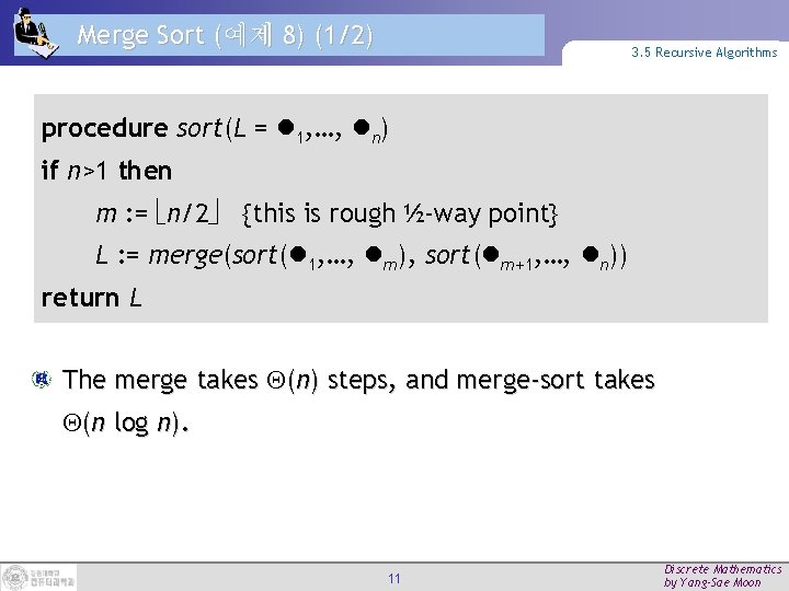 Merge Sort (예제 8) (1/2) 3. 5 Recursive Algorithms procedure sort(L = 1, …,