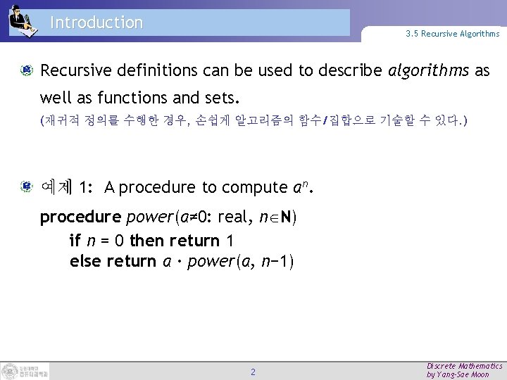 Introduction 3. 5 Recursive Algorithms Recursive definitions can be used to describe algorithms as