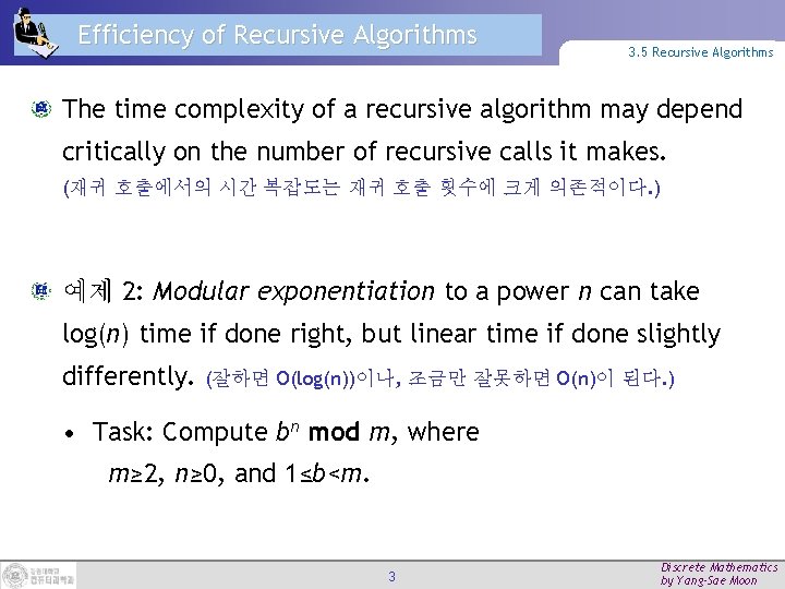 Efficiency of Recursive Algorithms 3. 5 Recursive Algorithms The time complexity of a recursive