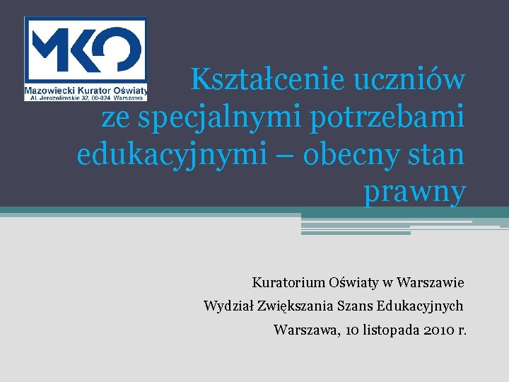 Kształcenie uczniów ze specjalnymi potrzebami edukacyjnymi – obecny stan prawny Kuratorium Oświaty w Warszawie