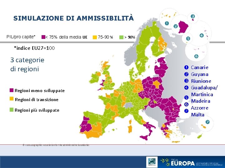 SIMULAZIONE DI AMMISSIBILITÀ PIL/pro capite* < 75% della media UE 75 -90 % >
