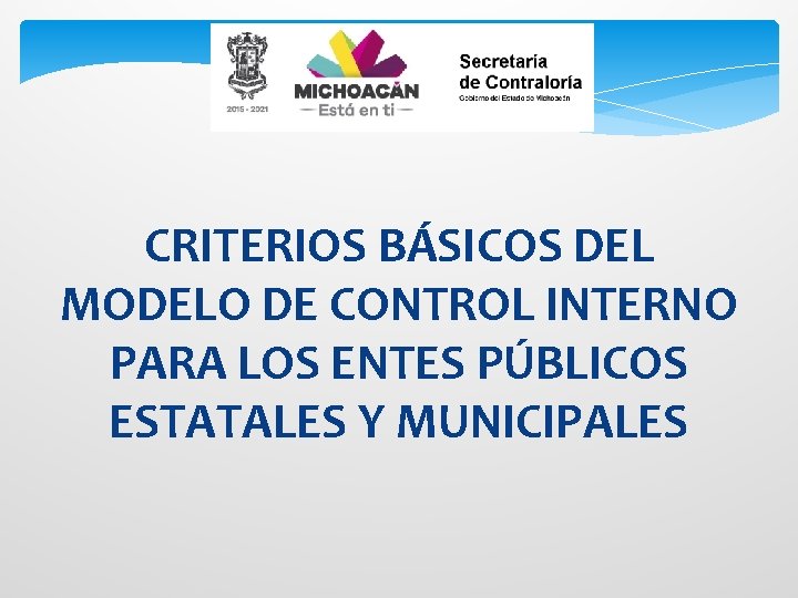 CRITERIOS BÁSICOS DEL MODELO DE CONTROL INTERNO PARA LOS ENTES PÚBLICOS ESTATALES Y MUNICIPALES