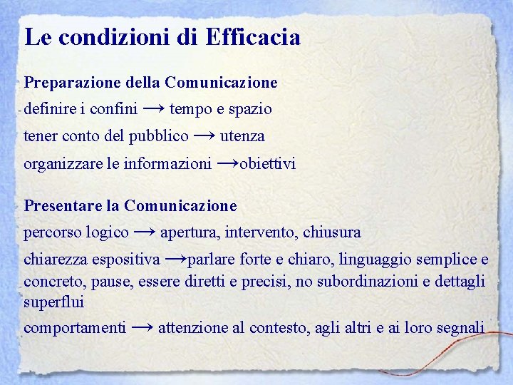 Le condizioni di Efficacia Preparazione della Comunicazione definire i confini → tempo e spazio