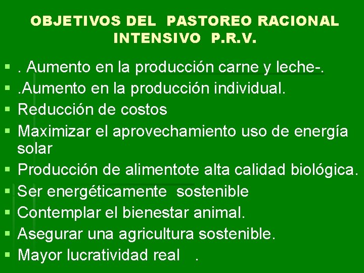 OBJETIVOS DEL PASTOREO RACIONAL INTENSIVO P. R. V. § § § § § .