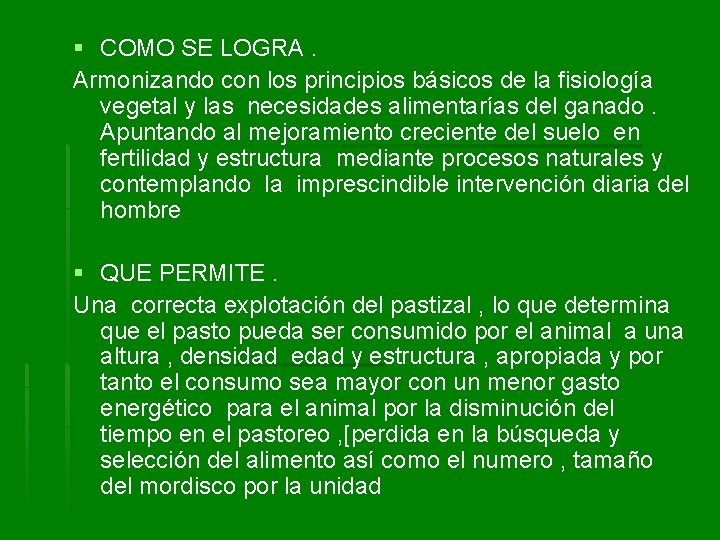 § COMO SE LOGRA. Armonizando con los principios básicos de la fisiología vegetal y