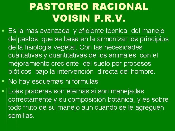 PASTOREO RACIONAL VOISIN P. R. V. § Es la mas avanzada y eficiente tecnica