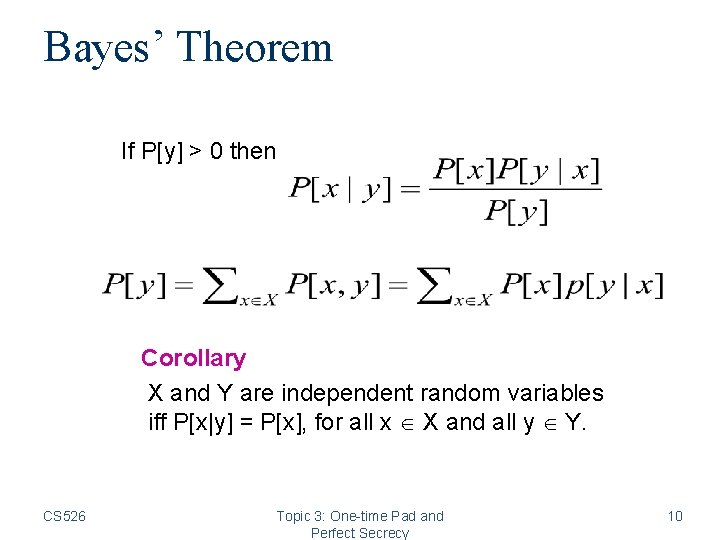 Bayes’ Theorem If P[y] > 0 then Corollary X and Y are independent random
