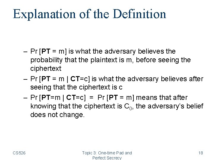 Explanation of the Definition – Pr [PT = m] is what the adversary believes