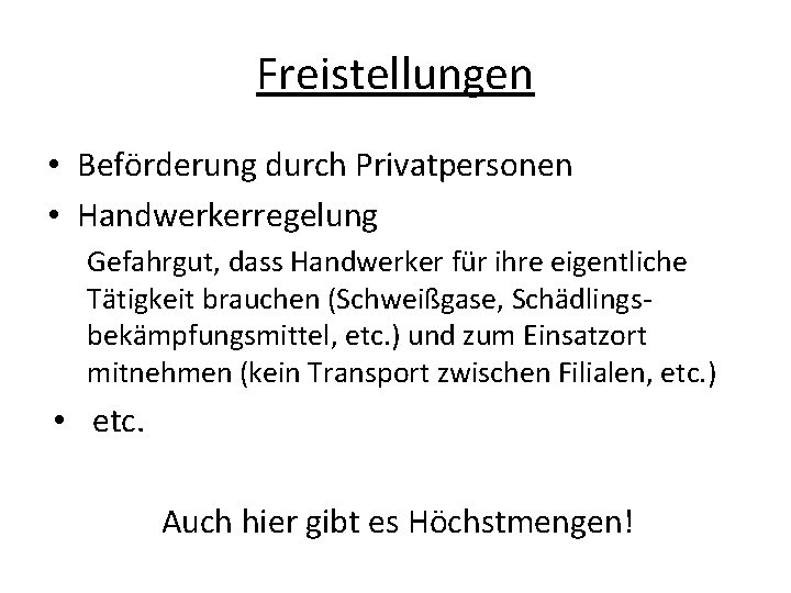 Freistellungen • Beförderung durch Privatpersonen • Handwerkerregelung Gefahrgut, dass Handwerker für ihre eigentliche Tätigkeit