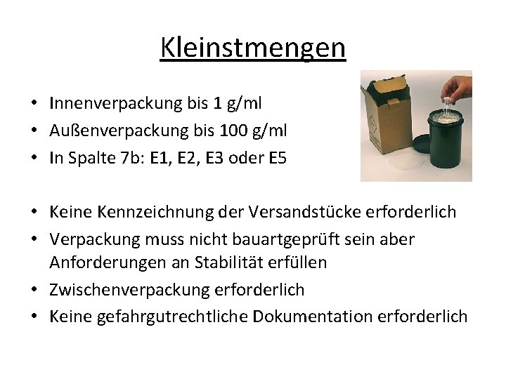 Kleinstmengen • Innenverpackung bis 1 g/ml • Außenverpackung bis 100 g/ml • In Spalte