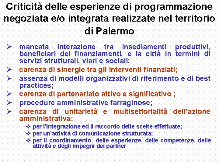 Criticità delle esperienze di programmazione negoziata e/o integrata realizzate nel territorio di Palermo Ø