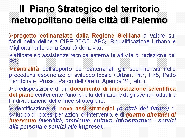 Il Piano Strategico del territorio metropolitano della città di Palermo Øprogetto cofinanziato dalla Regione