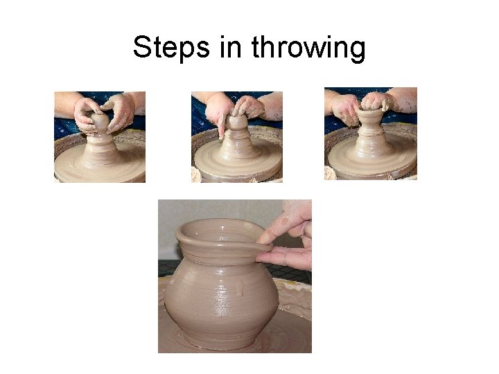 Steps in throwing Steps in throwing