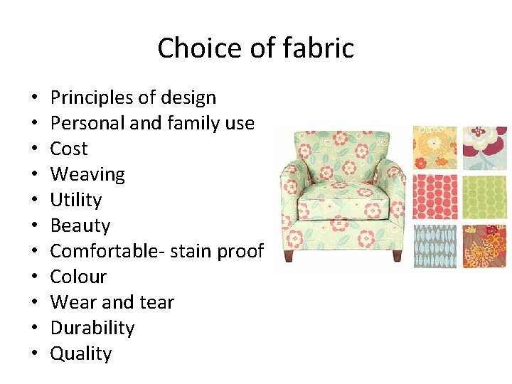 Choice of fabric • • • Principles of design Personal and family use Cost