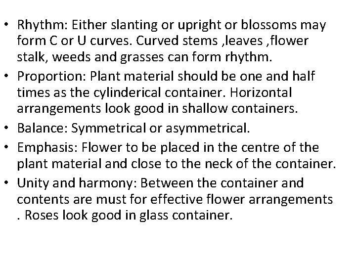  • Rhythm: Either slanting or upright or blossoms may form C or U