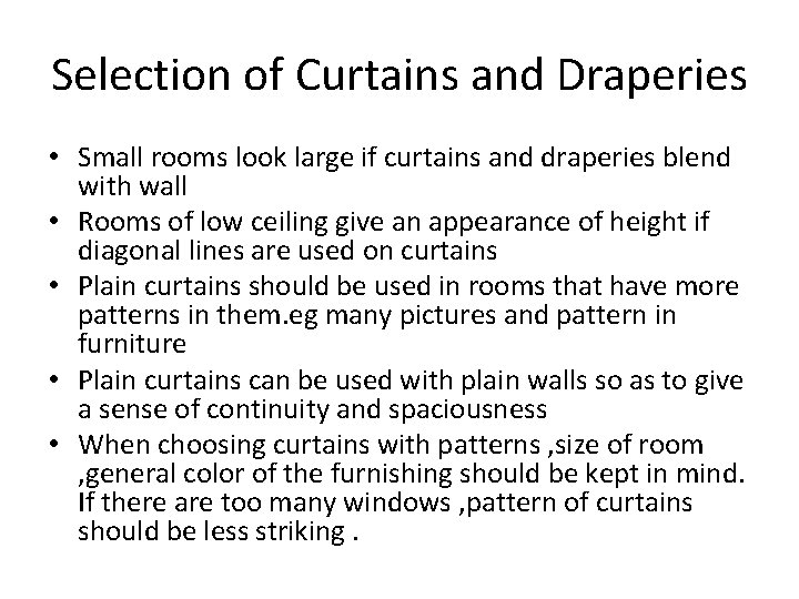 Selection of Curtains and Draperies • Small rooms look large if curtains and draperies