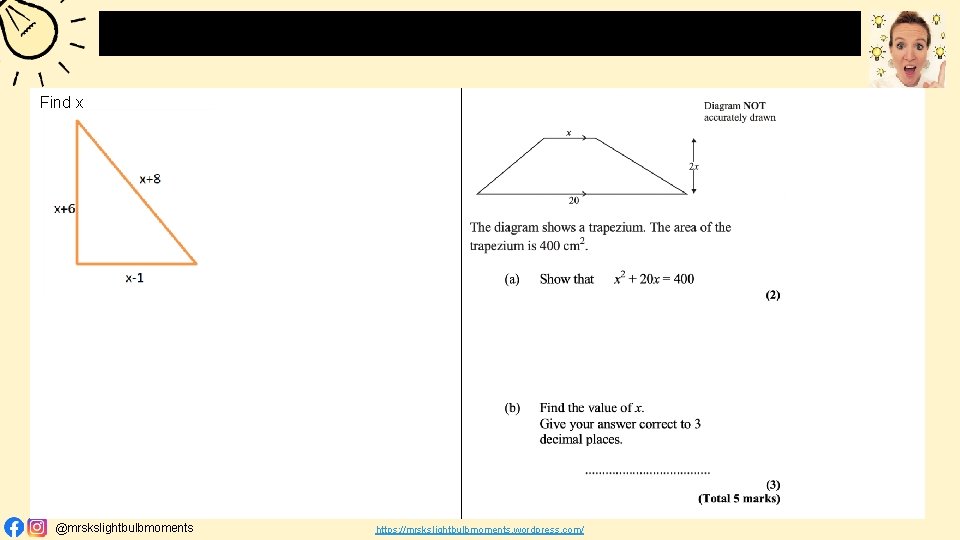 APPLIED PROBLEMS Find x @mrskslightbulbmoments https: //mrskslightbulbmoments. wordpress. com/ 