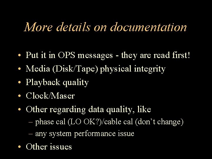 More details on documentation • • • Put it in OPS messages - they