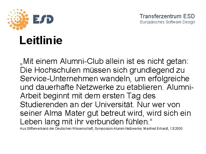 Transferzentrum ESD Europäisches Software Design Leitlinie „Mit einem Alumni-Club allein ist es nicht getan:
