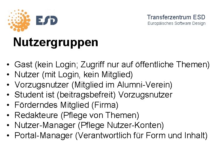 Transferzentrum ESD Europäisches Software Design Nutzergruppen • • Gast (kein Login; Zugriff nur auf