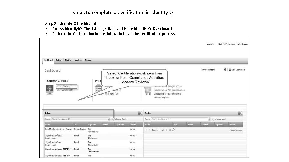 Steps to complete a Certification in Identity. IQ Step 2: Identity. IQ Dashboard • Steps to complete a Certification in Identity. IQ Step 2: Identity. IQ Dashboard •
