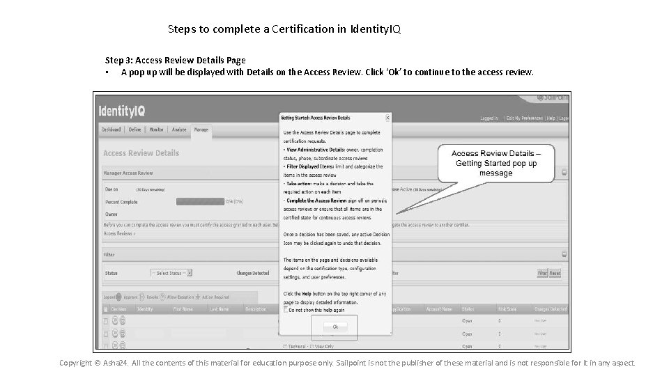 Steps to complete a Certification in Identity. IQ Step 3: Access Review Details Page Steps to complete a Certification in Identity. IQ Step 3: Access Review Details Page
