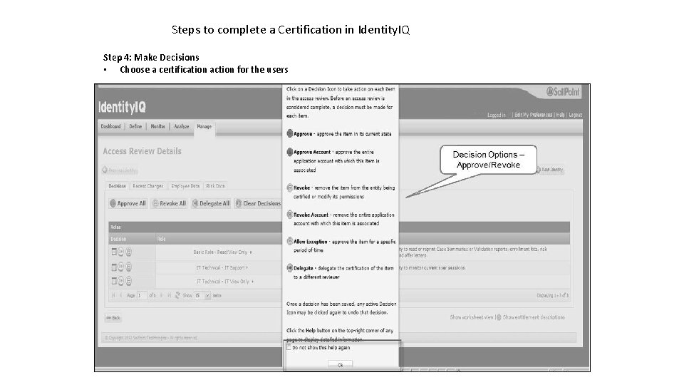 Steps to complete a Certification in Identity. IQ Step 4: Make Decisions • Choose Steps to complete a Certification in Identity. IQ Step 4: Make Decisions • Choose