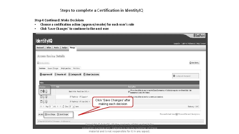 Steps to complete a Certification in Identity. IQ Step 4 Continued: Make Decisions • Steps to complete a Certification in Identity. IQ Step 4 Continued: Make Decisions •