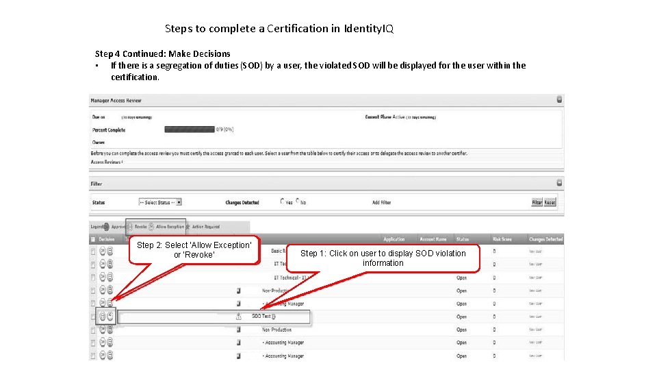 Steps to complete a Certification in Identity. IQ Step 4 Continued: Make Decisions • Steps to complete a Certification in Identity. IQ Step 4 Continued: Make Decisions •