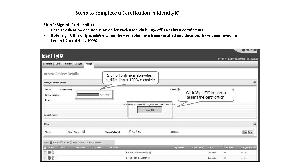 Steps to complete a Certification in Identity. IQ Step 5: Sign off Certification • Steps to complete a Certification in Identity. IQ Step 5: Sign off Certification •